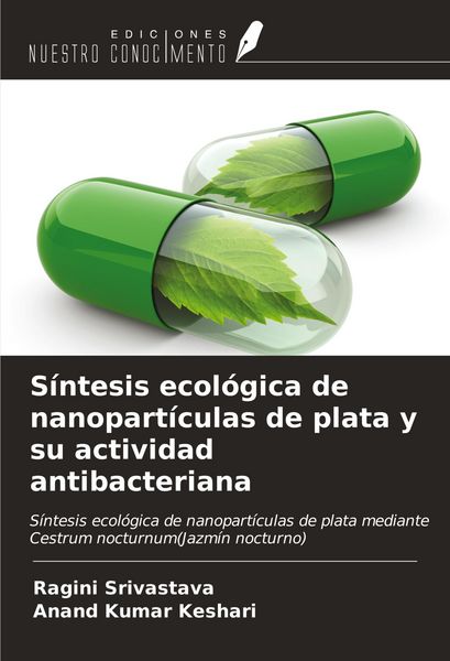 Produktbild: S&iacute;ntesis ecol&oacute;gica de nanopart&iacute;culas de plata y su actividad antibacteriana