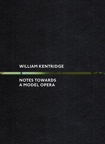 Produktbild: William Kentridge: Notes Towards a Model Opera