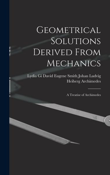Produktbild: Geometrical Solutions Derived From Mechanics: A Treatise of Archimedes