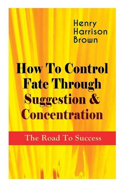 Produktbild: How To Control Fate Through Suggestion & Concentration