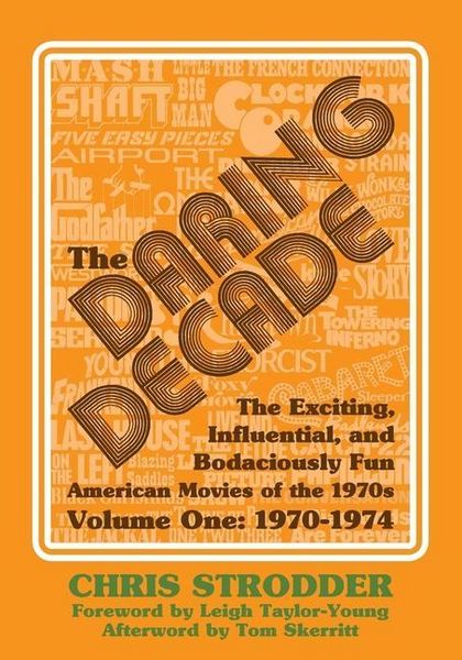 Produktbild: The Daring Decade [Volume One, 1970-1974]: The Exciting, Influential, and Bodaciously Fun American Movies of the 1970s