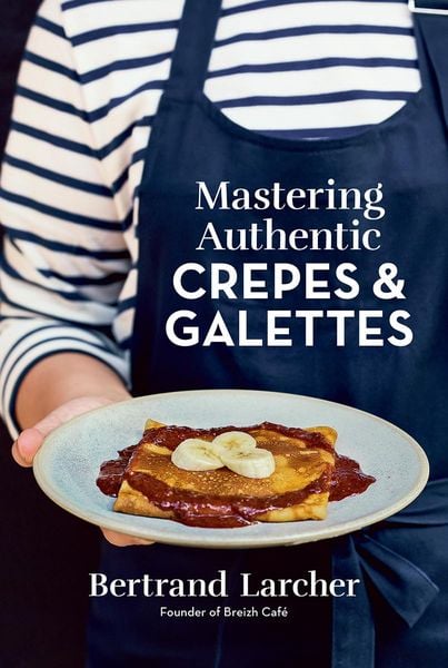 Produktbild: Mastering Authentic Crepes and Galettes
