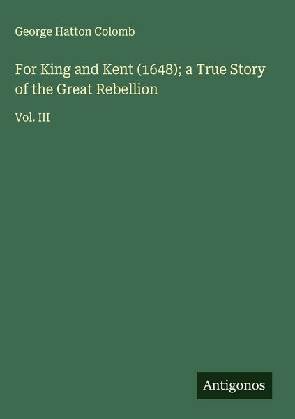 Produktbild: For King and Kent (1648); a True Story of the Great Rebellion