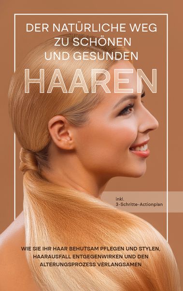 Produktbild: Der nat&uuml;rliche Weg zu sch&ouml;nen und gesunden Haaren