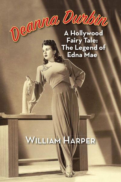 Produktbild: Deanna Durbin: A Hollywood Fairy Tale: The Legend of Edna Mae