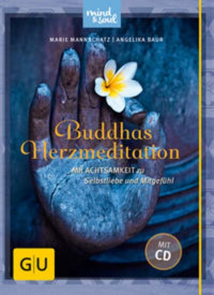 Buddhas Herzmeditation (mit Audio-CD), Paperback von Angelika Baur,Marie Mannschatz, Gräfe und Unzer Verlag GmbH
