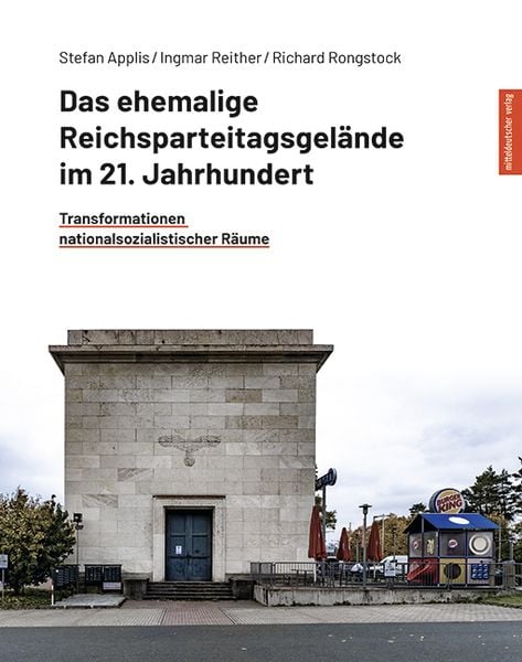 Produktbild: Das ehemalige Reichsparteitagsgel&auml;nde im 21. Jahrhundert