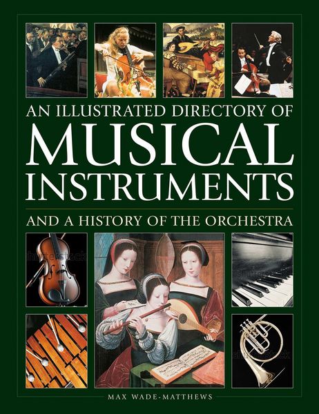 Produktbild: An Illustrated Directory of Musical Instruments and a History of The Orchestra