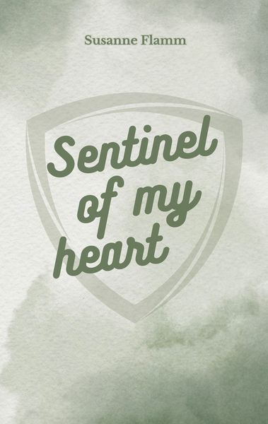 Sentinel of my heart, Taschenbuch von Susanne Flamm, BoD – Books on Demand, 9783695725908
