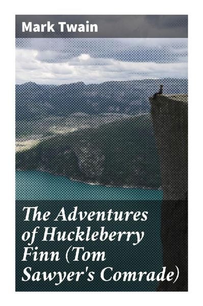 The Adventures of Huckleberry Finn (Tom Sawyer's Comrade), Taschenbuch von Mark Twain, Good Press, 9788027284689