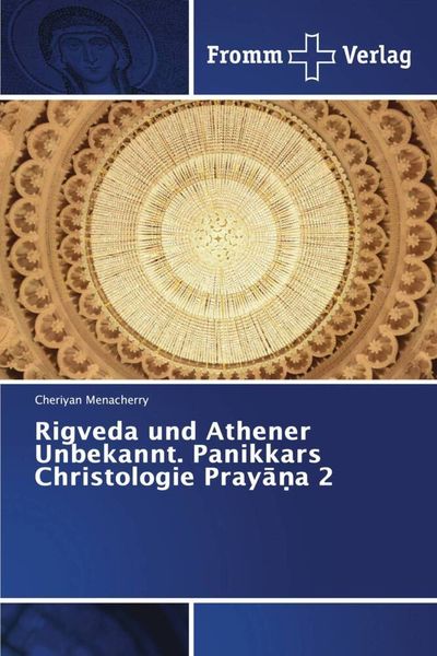 Produktbild: Rigveda und Athener Unbekannt. Panikkars Christologie Pray&iquest;&iquest;a 2