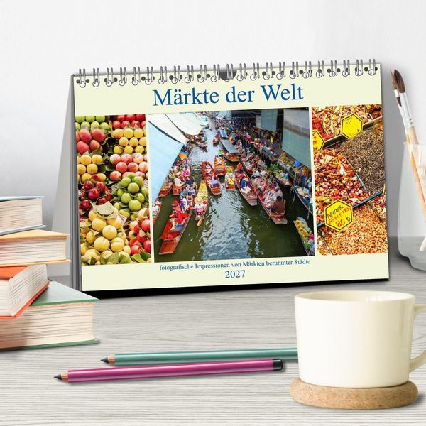 Produktbild: M&auml;rkte der Welt - fotografische Impressionen von M&auml;rkten ber&uuml;hmter St&auml;dte (Tischkalender 2027 DIN A5 quer), CALVENDO Monatskalender