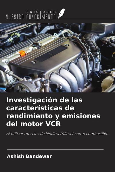 Produktbild: Investigaci&oacute;n de las caracter&iacute;sticas de rendimiento y emisiones del motor VCR