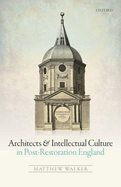 Produktbild: Architects and Intellectual Culture in Post-Restoration England