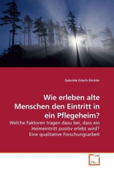 Erlach-Stickler, G: Wie erleben alte Menschen den Eintritt i, Taschenbuch von Gabriele Erlach-Stickler, VDM, 9783639210866