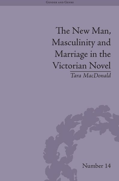 Produktbild: The New Man, Masculinity and Marriage in the Victorian Novel