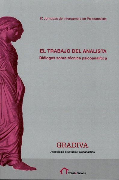 Produktbild: El trabajo del analista : di&aacute;logos sobre t&eacute;cnica psicoanal&iacute;tica : IX Jornadas de Intercambio en Psicoan&aacute;lisis, realizadas el 18 y 19 de noviembre de 2