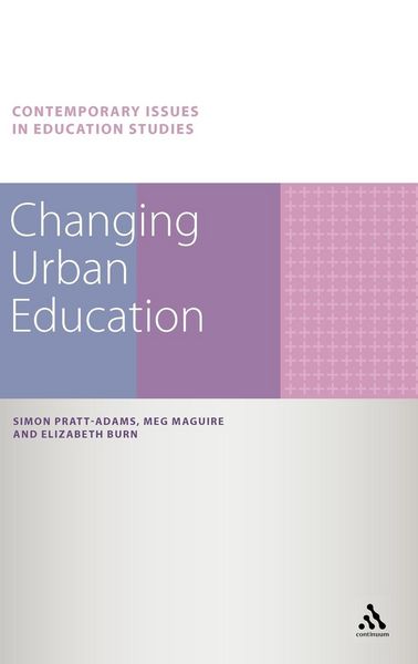 Produktbild: Changing Urban Education. Simon Pratt-Adams, Meg Maguire, Elizabeth Burn