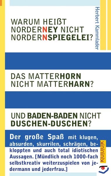 Produktbild: Warum hei&szlig;t Norderney nicht Nordernspiegelei? Das Matterhorn nicht Matterharn? Und Baden-Baden nicht Duschen-Duschen?