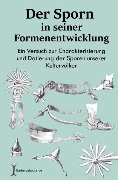 Produktbild: Der Sporn in seiner Formenentwicklung