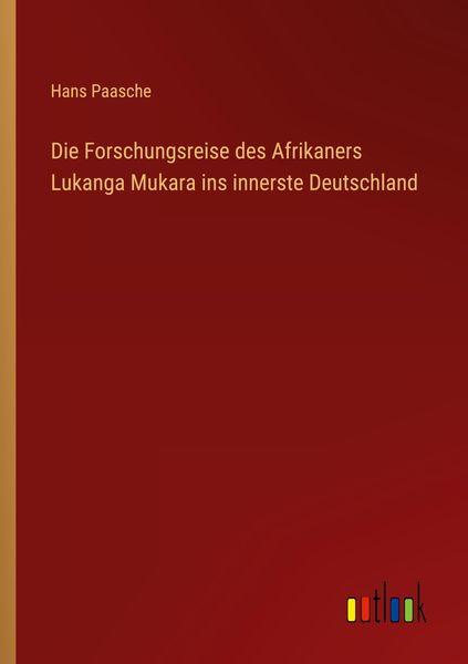 Produktbild: Die Forschungsreise des Afrikaners Lukanga Mukara ins innerste Deutschland