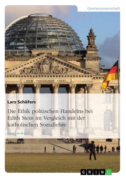 Produktbild: Die Ethik politischen Handelns bei Edith Stein im Vergleich mit der katholischen Soziallehre