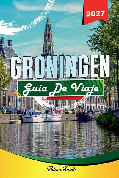 Produktbild: Gu&iacute;a De Viaje Groningen 2027