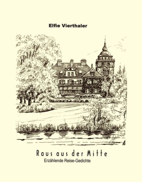 Raus aus der Mitte, Paperback von Elfie Vierthaler, BoD – Books on Demand, 9783831105731