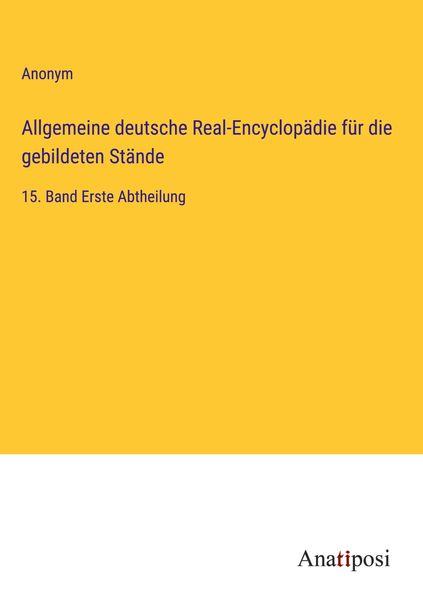 Produktbild: Allgemeine deutsche Real-Encyclop&auml;die f&uuml;r die gebildeten St&auml;nde