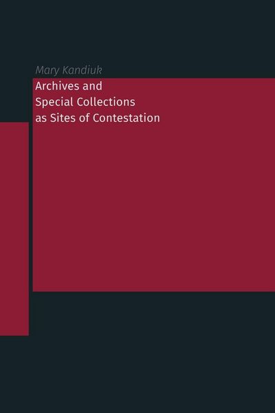 Produktbild: Archives and Special Collections as Sites of Contestation