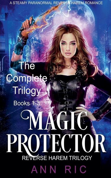 Produktbild: Magic Protector - Complete Trilogy Books 1-3 (A Steamy Paranormal Reverse Harem Romance)