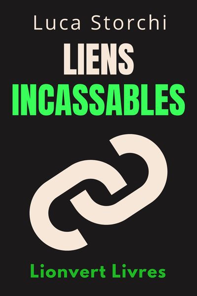 Produktbild: Liens Incassables - Comment Cultiver Des Amiti&eacute;s Et Des Relations Authentiques Et Durables (Collection Vie &Eacute;quilibr&eacute;e, #46)