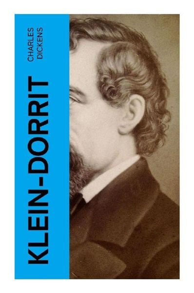 Klein-Dorrit, Taschenbuch von Charles Dickens, E-artnow, 9788027352364