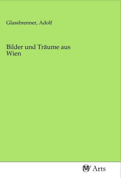 Bilder und Träume aus Wien, Taschenbuch von , MV-Arts, 9783968711591