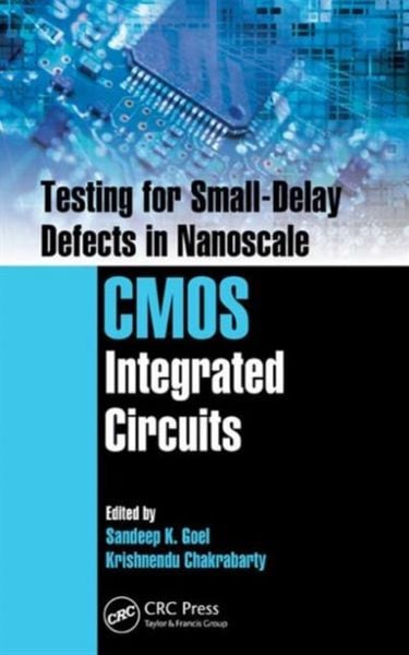 Produktbild: Testing for Small-Delay Defects in Nanoscale CMOS Integrated Circuits