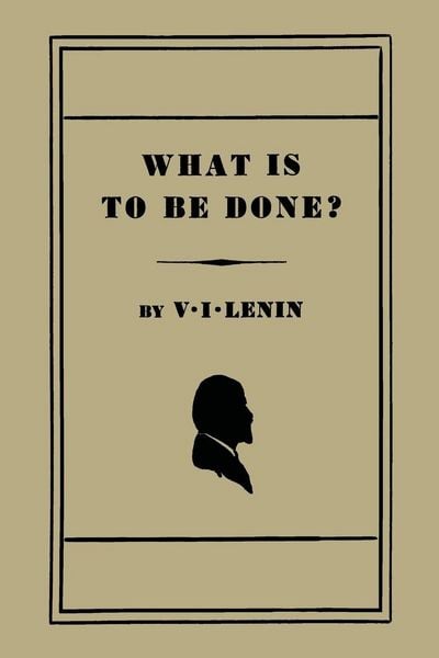 Produktbild: What Is to Be Done? [Burning Questions of Our Movement]