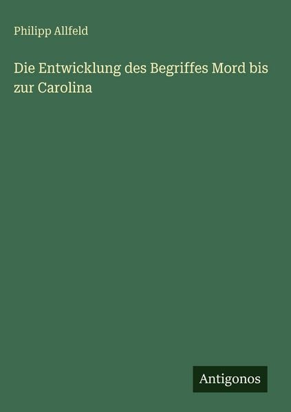 Produktbild: Die Entwicklung des Begriffes Mord bis zur Carolina