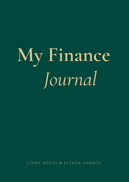 My Finance Journal, Taschenbuch von Cindy Mezas Esther Samboe, Uphigh, 9789403778570