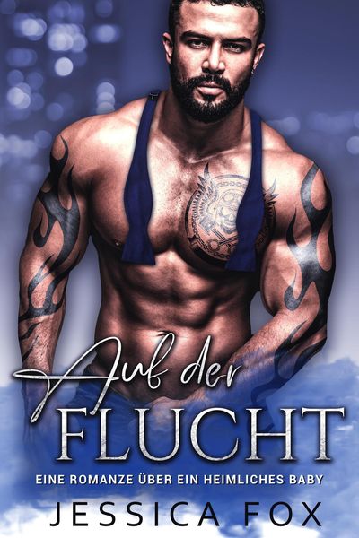 Produktbild: Auf der Flucht: Eine Romanze &uuml;ber ein heimliches Baby (S&ouml;hne der S&uuml;nde, #6)