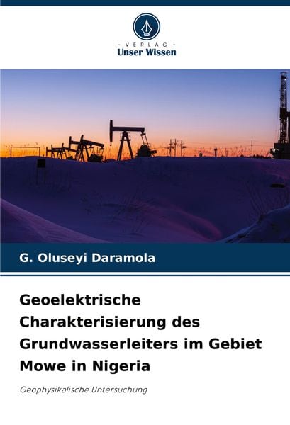 Produktbild: Geoelektrische Charakterisierung des Grundwasserleiters im Gebiet Mowe in Nigeria
