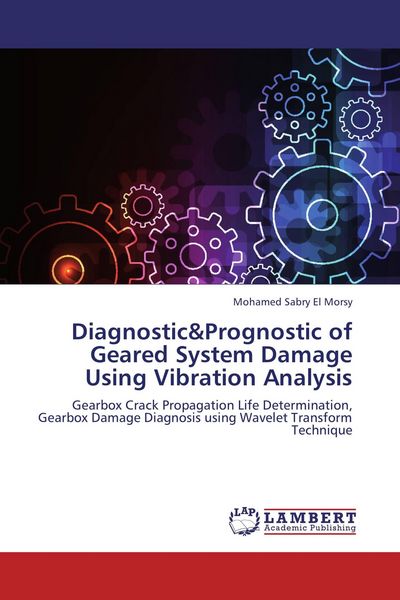Produktbild: Diagnostic&Prognostic of Geared System Damage Using Vibration Analysis