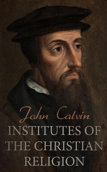 Produktbild: Institutes of the Christian Religion (Annotated)