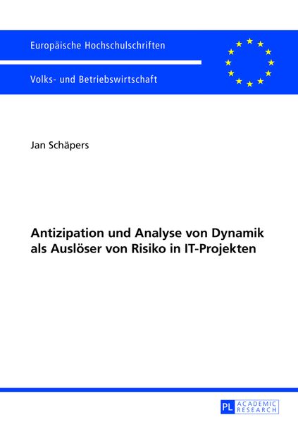 Antizipation und Analyse von Dynamik als Ausloeser von Risiko in IT-Projekten, Taschenbuch von Jan Schäpers, Peter Lang GmbH, Internationaler Verlag