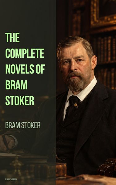 Produktbild: The Complete Novels of Bram Stoker