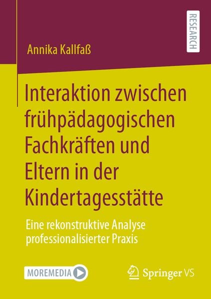 Interaktion zwischen frühpädagogischen Fachkräften und Eltern in der Kindertagesstätte, Taschenbuch von Annika Kallfass, Springer Fachmedien Wiesbaden
