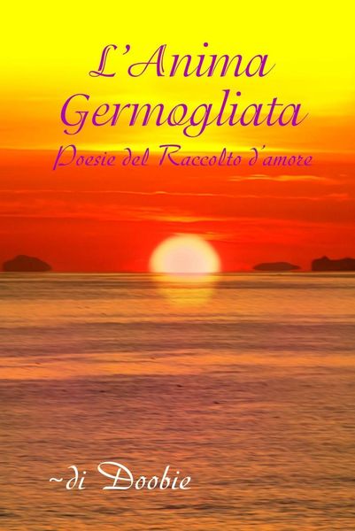 Produktbild: L'anima germogliata: Poesie del Raccolto d'amore