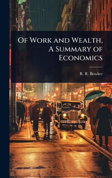Produktbild: Of Work and Wealth, A Summary of Economics
