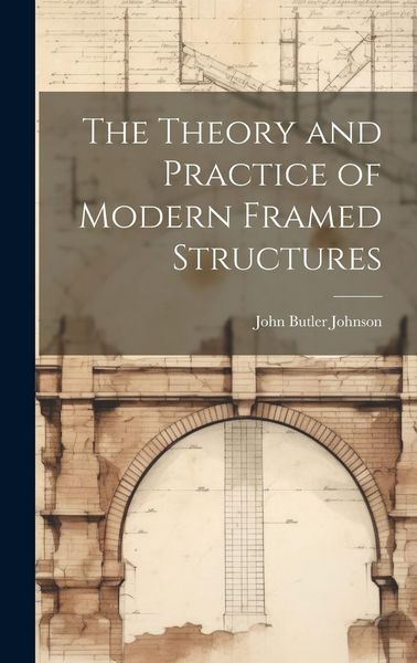 Produktbild: The Theory and Practice of Modern Framed Structures