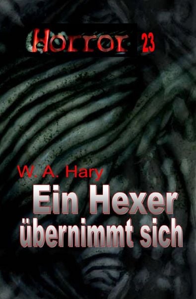 Produktbild: HORROR Buchausgabe / HORROR 023 Buchausgabe: Ein Hexer &uuml;bernimmt sich