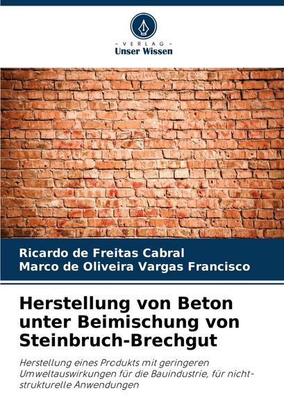Herstellung von Beton unter Beimischung von Steinbruch-Brechgut, Taschenbuch von Ricardo de Freitas Cabral , Marco de Oliveira Vargas Francisco,